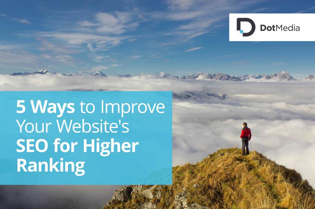 5 Ways to Improve Your Website's SEO for Higher Ranking 1 5 Ways to Improve Your Website's SEO for Higher Ranking