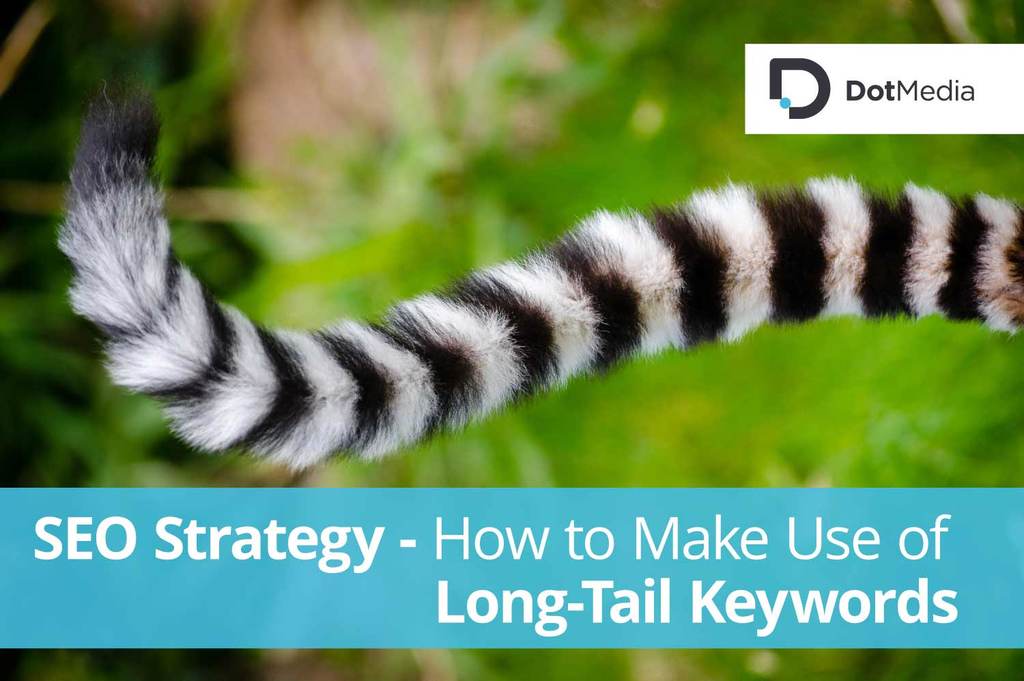 SEO Strategy - How to Make Use of Long-Tail Keywords 2 SEO Strategy How to Make Use of Long Tail Keywords