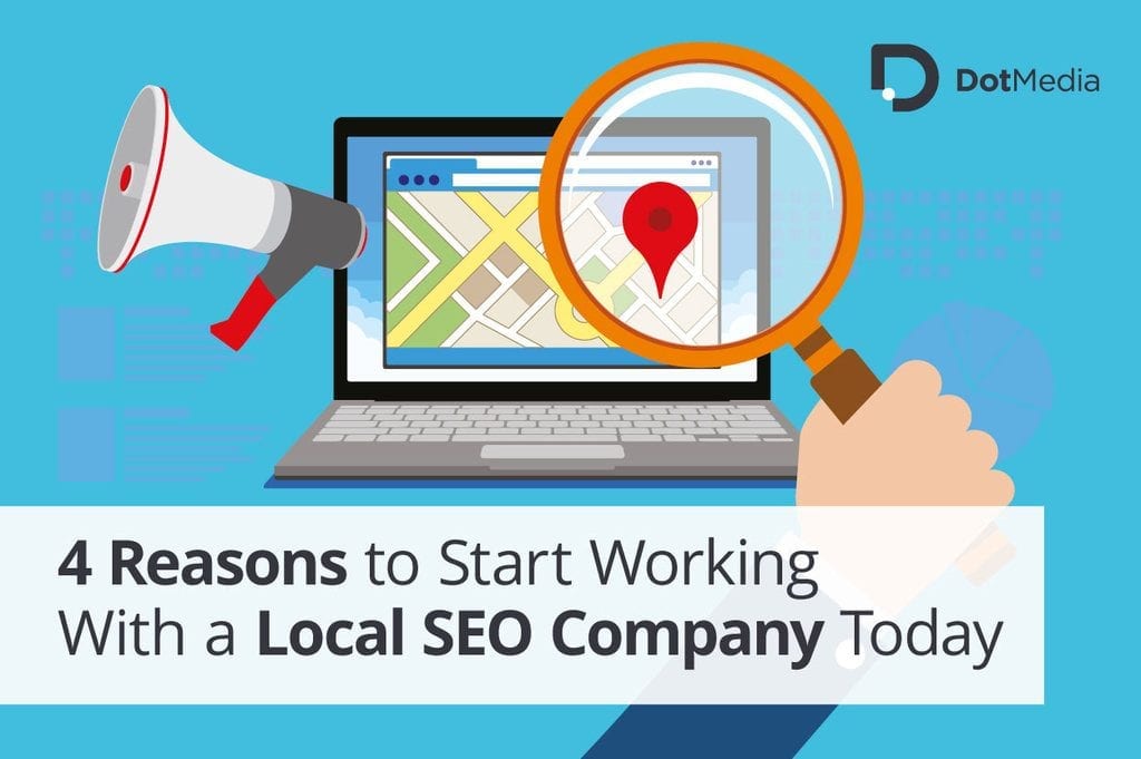 4 Great Reasons to Start Working With a Local SEO Company Today 1 4 Reasons to Start Working-With-a-Local SEO Company Today