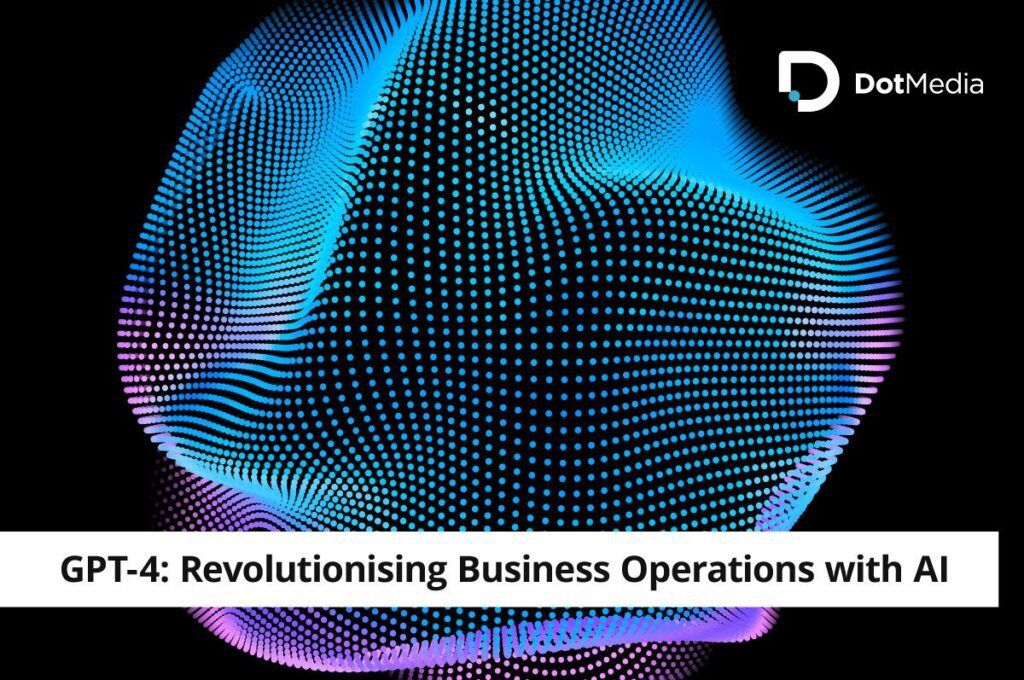 GPT-4: Revolutionising Business Operations with AI 1 GPT-4: Revolutionising Business Operations with AI