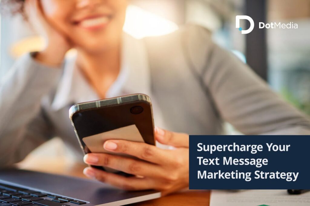 5 Steps to Supercharge Your Text Message Marketing Strategy