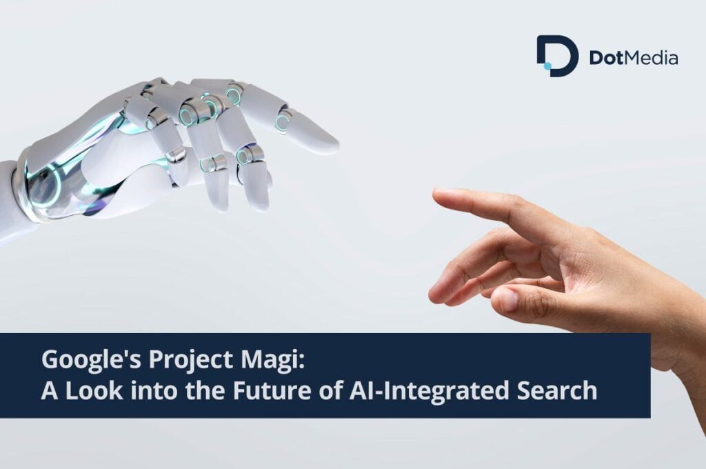 Google's Project Magi : A Look into the Future of AI-Integrated Search